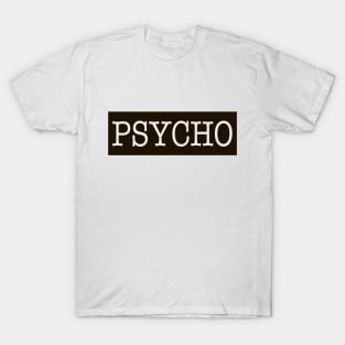 PSYCHO T-Shirt